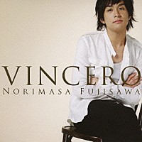 藤澤ノリマサ「 ＶＩＮＣＥＲＯ　－ビンチェロ－」