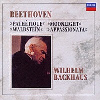 ヴィルヘルム・バックハウス「 ベートーヴェン：４大ピアノ・ソナタ集」