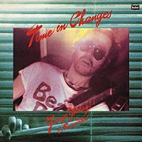 柳ジョージ＆レイニーウッド「 ＴＩＭＥ　ＩＮ　ＣＨＡＮＧＥＳ」