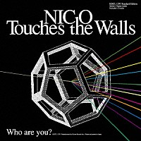 ＮＩＣＯ　Ｔｏｕｃｈｅｓ　ｔｈｅ　Ｗａｌｌｓ「 Ｗｈｏ　ａｒｅ　ｙｏｕ？」