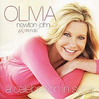 オリヴィア・ニュートン・ジョン＆フレンズ「 セレブレイション・イン・ソング」