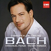 エマニュエル・パユ／トレヴァー・ピノック「 Ｊ．Ｓ．バッハ：フルート・ソナタ全集」