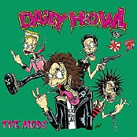 ＴＨＥ　ＭＯＤＳ「 ＤＡＩＬＹ　ＨＯＷＬ」