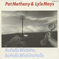 パット・メセニー＆ライル・メイズ「 ウィチタ・フォールズ」