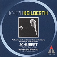 ヨーゼフ・カイルベルト「 シューベルト：交響曲第８番≪未完成≫／ブラームス＆ワーグナー：管弦楽曲集」