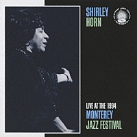 シャーリー・ホーン「 ライヴ・アット・モンタレー・ジャズ・フェスティヴァル　１９９４」