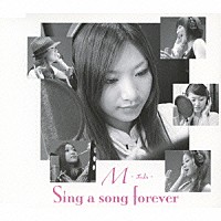 Ｍ「 Ｓｉｎｇ　ａ　ｓｏｎｇ　ｆｏｒｅｖｅｒ」