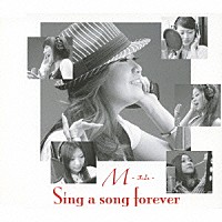Ｍ「 Ｓｉｎｇ　ａ　ｓｏｎｇ　ｆｏｒｅｖｅｒ」