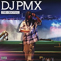 ＤＪ　ＰＭＸ 「ＴＨＥ　ＯＲＩＧＩＮＡＬ」