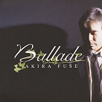 布施明 「Ｂａｌｌａｄｅ」