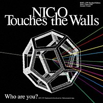 ＮＩＣＯ　Ｔｏｕｃｈｅｓ　ｔｈｅ　Ｗａｌｌｓ 「Ｗｈｏ　ａｒｅ　ｙｏｕ？」