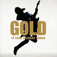 （オムニバス） ＢＯＯＷＹ ＣＯＭＰＬＥＸ 布袋寅泰 ＧＬＡＹ 氣志團 クレイジーケンバンド ＺＩＧＧＹ「ＧＯＬＤ　１４　ＣＯＯＬ　＆　ＧＲＥＡＴ　ＳＯＮＧＳ」