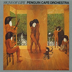 ペンギン・カフェ・オーケストラ「サインズ・オブ・ライフ」