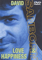 デイヴィッド・サンボーン マーカス・ミラー ドン・グロルニック ハイラム・ブロック バディ・ウィリアムス「デイヴィッド・サンボーン／ラヴ＆ハピネス」