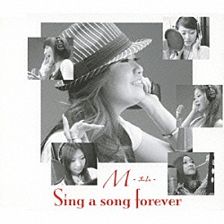Ｍ「Ｓｉｎｇ　ａ　ｓｏｎｇ　ｆｏｒｅｖｅｒ」