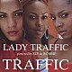 Ｌａｄｙ　Ｔｒａｆｆｉｃ　ｐｏｗｅｒｅｄ　ｂｙ　Ｓｌｙ　＆　Ｒｏｂｂｉｅ「ＴＲＡＦＦＩＣ」