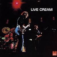 クリーム「 ライヴ・クリーム」