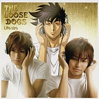ザ・ルーズドッグス「 Ｌｉｆｅ　ｓｉｚｅ」