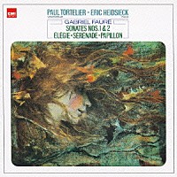 ポール・トルトゥリエ エリック・ハイドシェック「 フォーレ：チェロ・ソナタ　第１番　第２番　他」