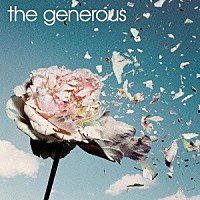 ｔｈｅ　ｇｅｎｅｒｏｕｓ「 ｔｈｅ　ｇｅｎｅｒｏｕｓ」