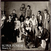 Ｓｕｐｅｒ　Ｊｕｎｉｏｒ「 －Ｍａｒｒｙ　Ｕ－」