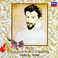 パスカル・ロジェ「 ラヴェル：ピアノ曲全集」