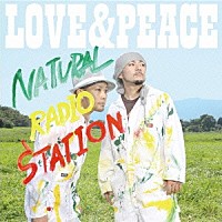 Ｎａｔｕｒａｌ　Ｒａｄｉｏ　Ｓｔａｔｉｏｎ「 ＬＯＶＥ　＆　ＰＥＡＣＥ」