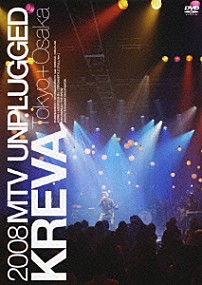 ＫＲＥＶＡ 「ＭＴＶ　ＵＮＰＬＵＧＧＥＤ」