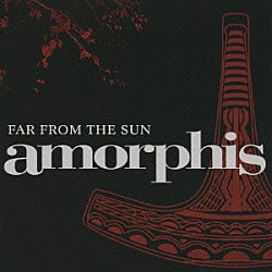 アモルフィス「ファー・フロム・ザ・サン」