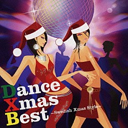 （オムニバス） スリー Ｋｒｉｓｔａ Ｓｈｙ Ｔｗｉｓｔｅｒｓ カリート Ｍａｄｅｌｅｉｎｅ　Ｑｗｉｎｔｅｎ Ｄａ　Ｗｉｚｚ　Ｐｒｏｊｅｃｔ「ダンス　クリスマス　ベスト～スウェディッシュ・ダンス・スタイル～」