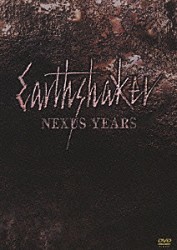 ＥＡＲＴＨＳＨＡＫＥＲ「アースシェイカー　ネクサス・イヤーズ」