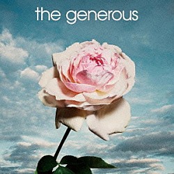 ｔｈｅ　ｇｅｎｅｒｏｕｓ「ｔｈｅ　ｇｅｎｅｒｏｕｓ」