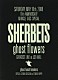 ＳＨＥＲＢＥＴＳ「ｇｈｏｓｔ　ｆｌｏｗｅｒｓ　ＧＲＥＡＴＥＳＴ　ＬＩＶＥ　ａｔ　ＪＣＢ　ＨＡＬＬ」