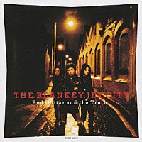ＴＨＥ　ＢＬＡＮＫＥＹ　ＪＥＴ　ＣＩＴＹ「 Ｒｅｄ　Ｇｕｉｔａｒ　ａｎｄ　ｔｈｅ　Ｔｒｕｔｈ」