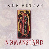 ジョン・ウェットン「 ノーマンズランド」