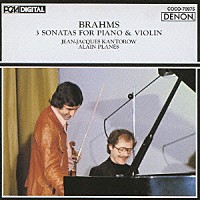 ジャン＝ジャック・カントロフ「 ブラームス：ヴァイオリン・ソナタ（全３曲）　第１番　ト長調　作品７８≪雨の歌≫／第２番　イ長調　作品１００／第３番　ニ短調　作品１０８」