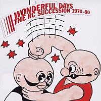 ＲＣサクセション「 ＴＨＥ　ＲＣ　ＳＵＣＣＥＳＳＩＯＮ　ＢＥＳＴ　ＡＬＢＵＭ　ＷＯＮＤＥＲＦＵＬ　ＤＡＹＳ　１９７０－８０」
