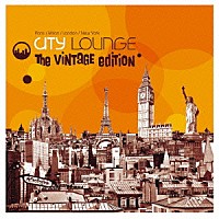 （オムニバス）「 Ｃｉｔｙ　Ｌｏｕｎｇｅ　Ｖｉｎｔａｇｅ　Ｅｄｉｔｉｏｎ」