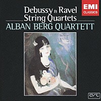 アルバン・ベルク四重奏団「 ラヴェル／ドビュッシー：弦楽四重奏曲　ストラヴィンスキー：弦楽四重奏のための３つの小品　他」
