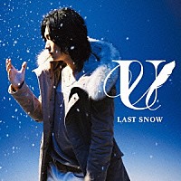 松下優也「 ＬＡＳＴ　ＳＮＯＷ」