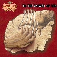 プレイング・マンティス「 トゥ・ザ・パワー・オブ・テン」