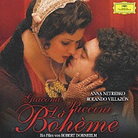 アンナ・ネトレプコ＆ローランド・ヴィリャソン「 ラ・ボエーム　オリジナル・サウンドトラック　ハイライツ」