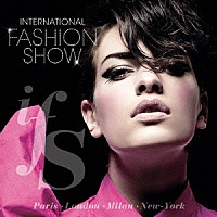 （オムニバス）「 ＩＮＴＥＲＮＡＴＩＯＮＡＬ　ＦＡＳＨＩＯＮ　ＳＨＯＷ」