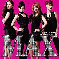 ＭＡＸ「 ＮＥＷ　ＥＤＩＴＩＯＮ　～ＭＡＸＩＭＵＭ　ＨＩＴＳ～」