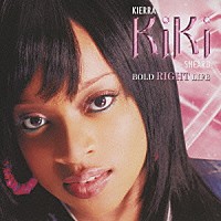 キキ「 ボールド・ライト・ライフ」