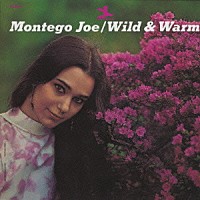 モンテゴ・ジョー「 ワイルド＆ウォーム」