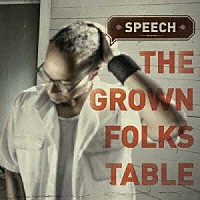 スピーチ「 ザ・グロウン・フォークス・テーブル」