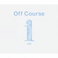 オフコース「 ｉ　【ａｉ】　－オール・タイム・ベスト－」