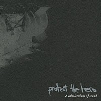 プロテスト・ザ・ヒーロー「 カリキュレイティッド・ユーズ・オブ・サウンド」