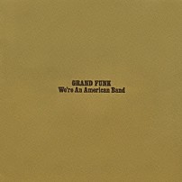 グランド・ファンク・レイルロード 「アメリカン・バンド」